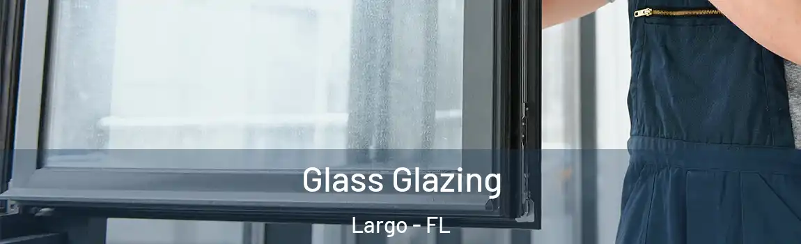  Glass Glazing Largo - FL